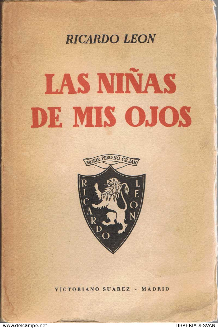 Las Niñas De Mis Ojos - Ricardo León - Autres & Non Classés