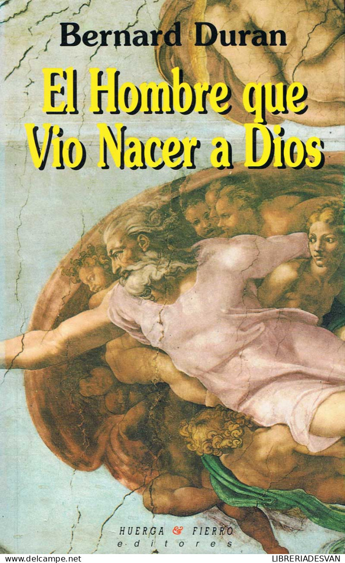 El Hombre Que Vio Nacer A Dios - Bernard Duran - Otros & Sin Clasificación