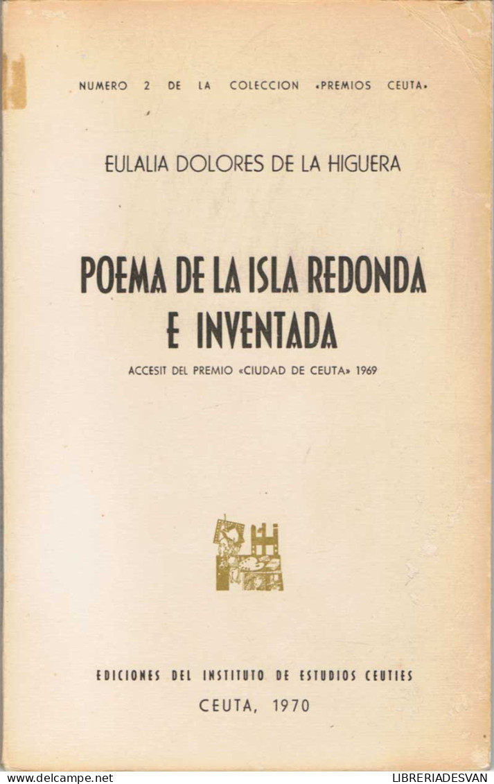 Poema De La Isla Redonda E Inventada - Eulalia Dolores De La Higuera - Otros & Sin Clasificación