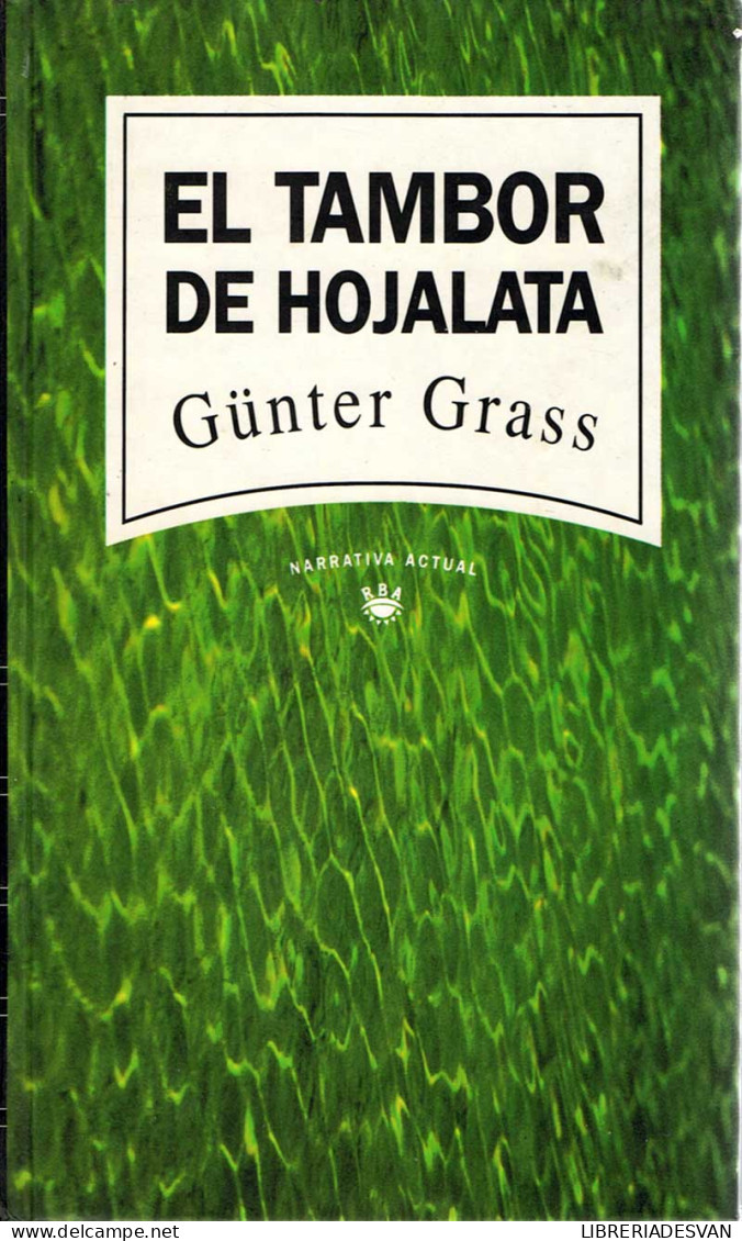 El Tambor De Hojalata - Günter Grass - Autres & Non Classés