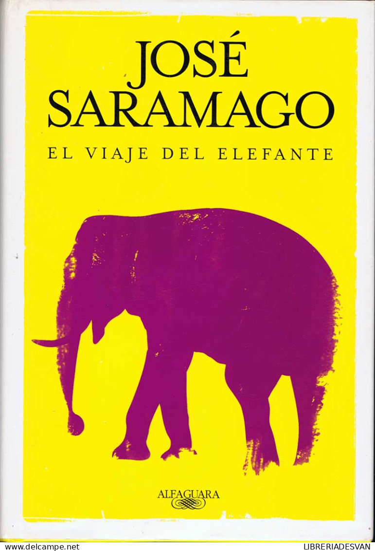 El Viaje Del Elefante - José Saramago - Otros & Sin Clasificación