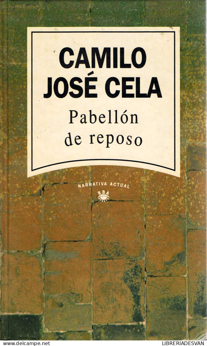 Pabellón De Reposo - Camilo José Cela - Autres & Non Classés