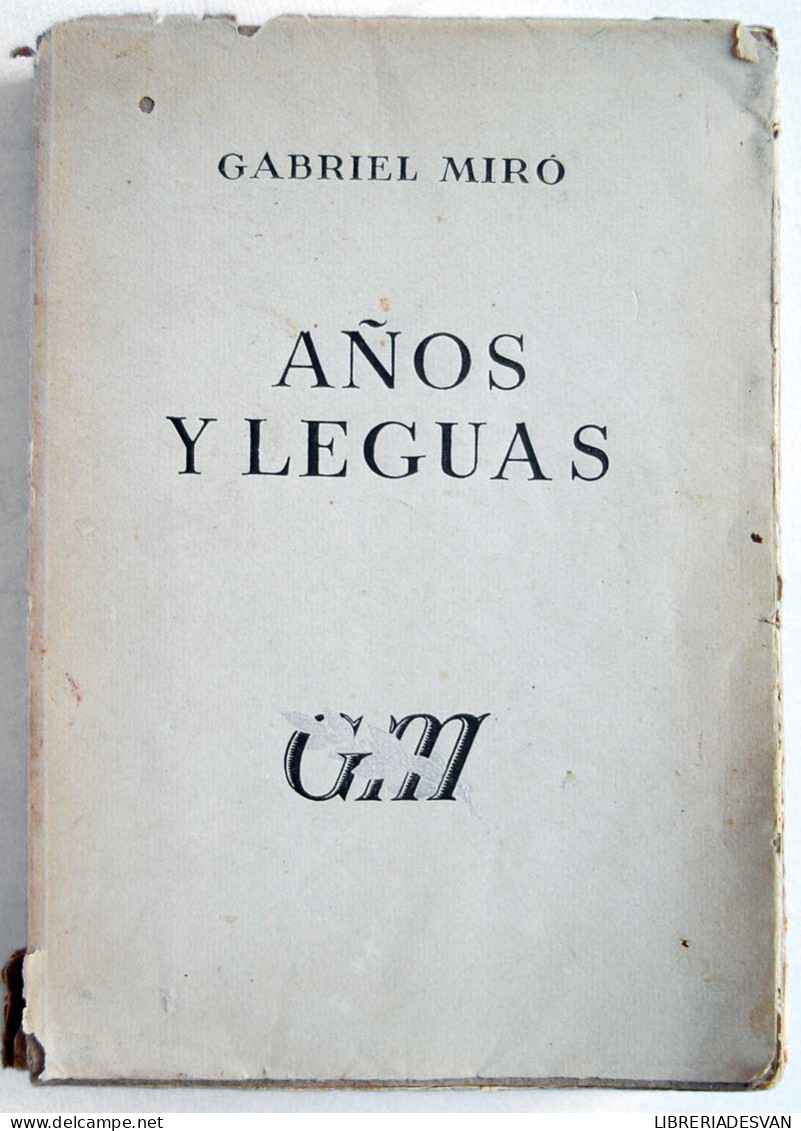 Años Y Leguas. Obras Completas De Gabriel Miró Vol. XII. Edición Conmemorativa - Gabriel Miró - Sonstige & Ohne Zuordnung