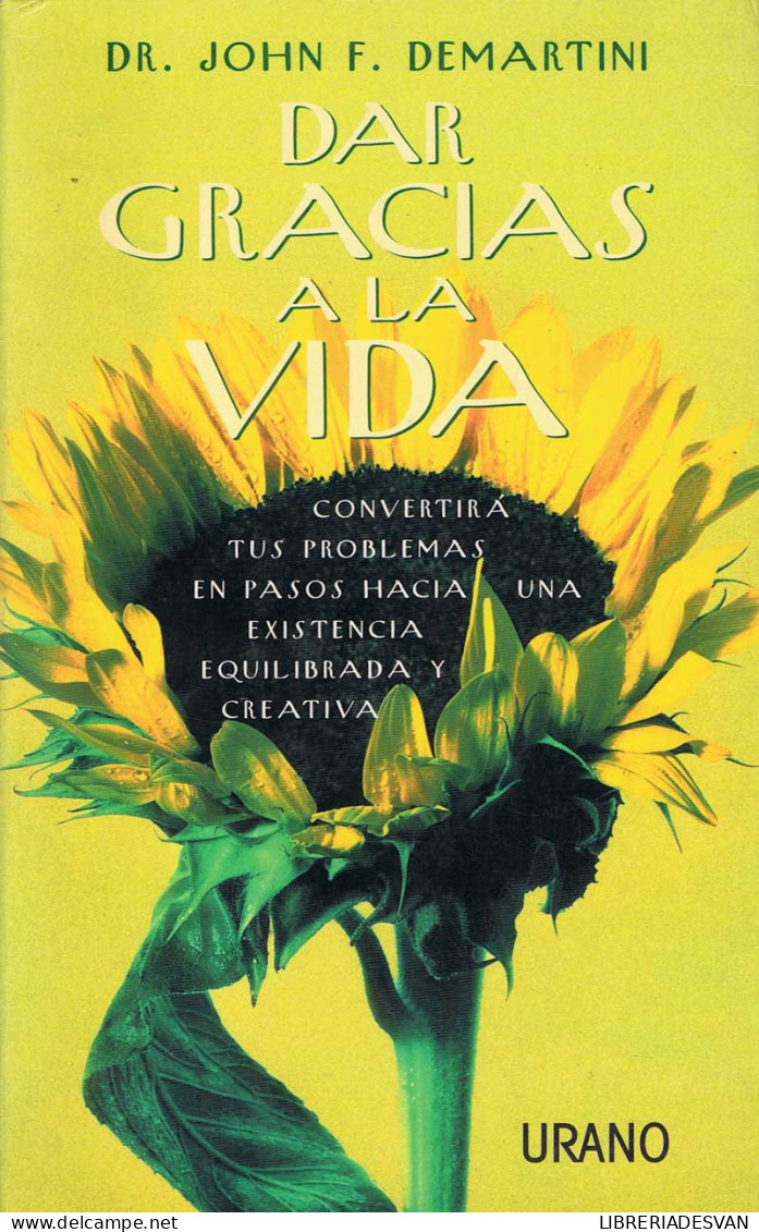 Dar Gracias A La Vida - Dr. John F. Demartini - Filosofía Y Sicología