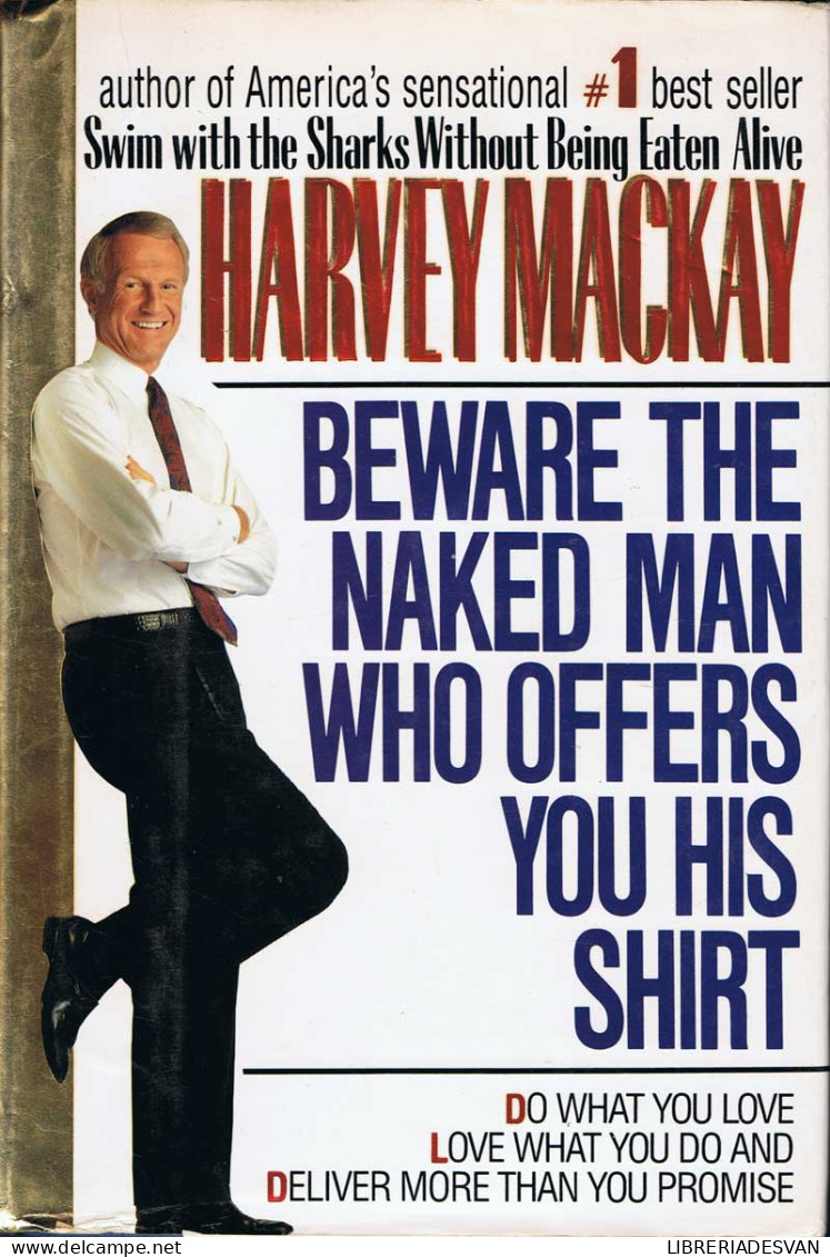 Beware The Naked Man Who Offers You His Shirt - Harvey Mackay - Filosofía Y Sicología