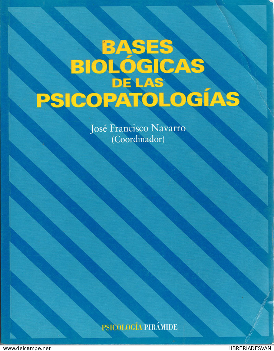 Bases Biológicas De Las Psicopatologías - José Francisco Navarro (Coord.) - Filosofía Y Sicología