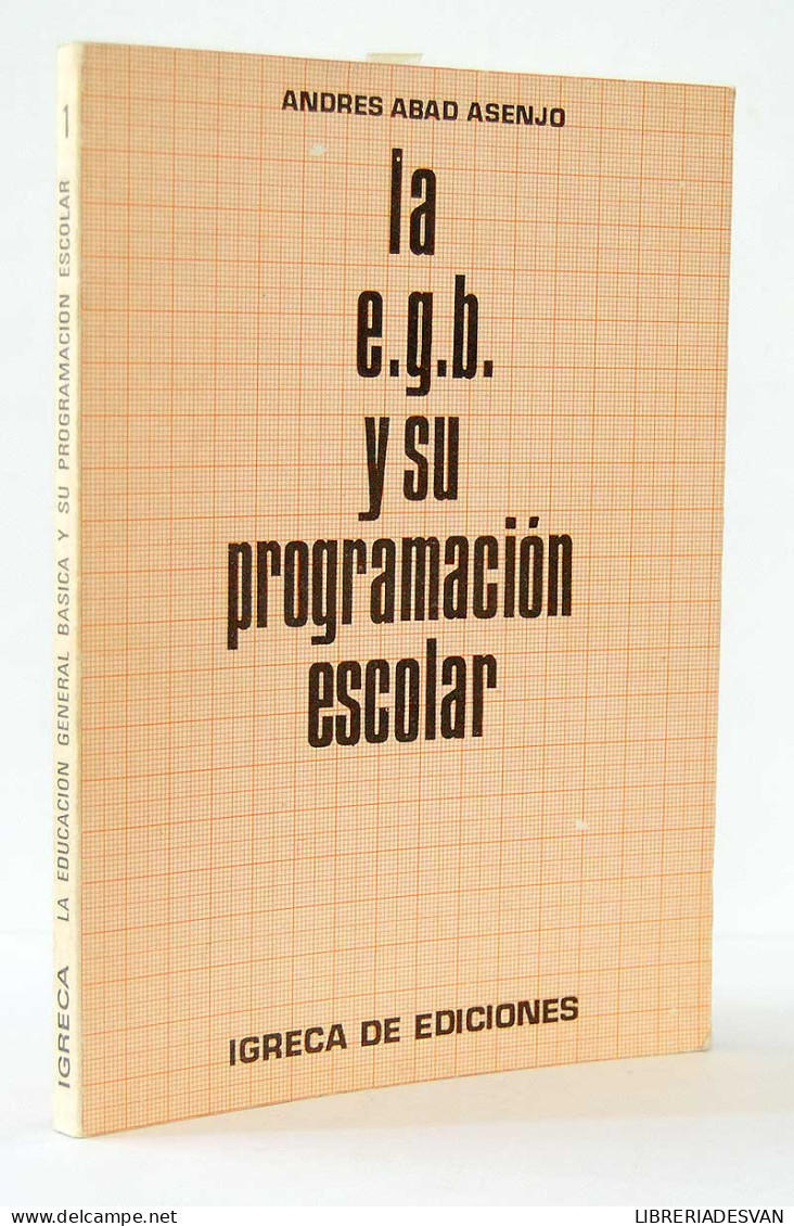 La Educación General Básica Y Su Programación Escolar - Andrés Abad Asenjo - Filosofía Y Sicología