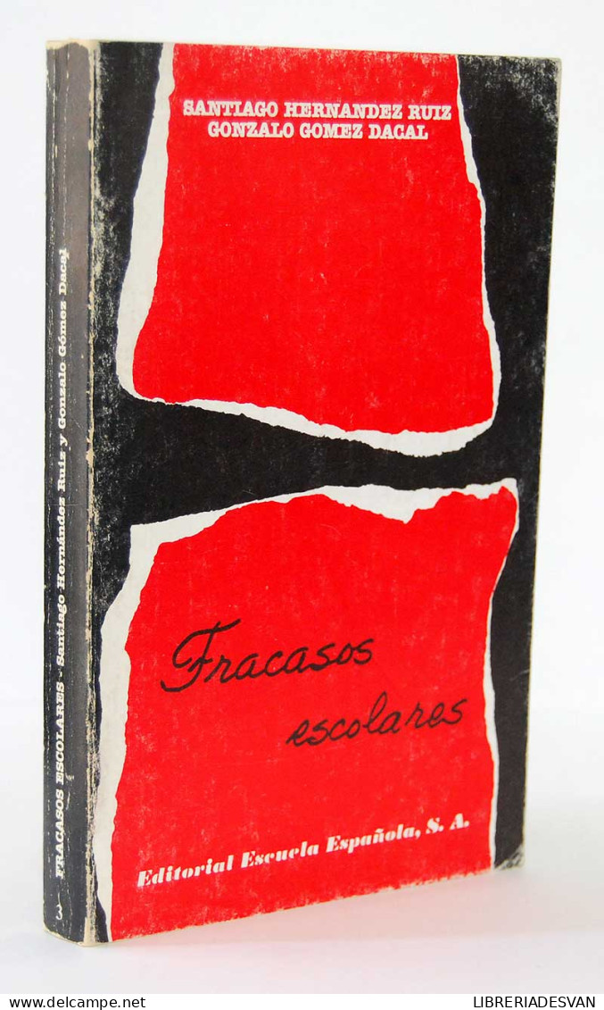 Fracasos Escolares (Estudio Pedagógico, Legal Y Económico) - Santiago Hernández Ruiz Y Gonzalo Gómez Dacal - Philosophie & Psychologie