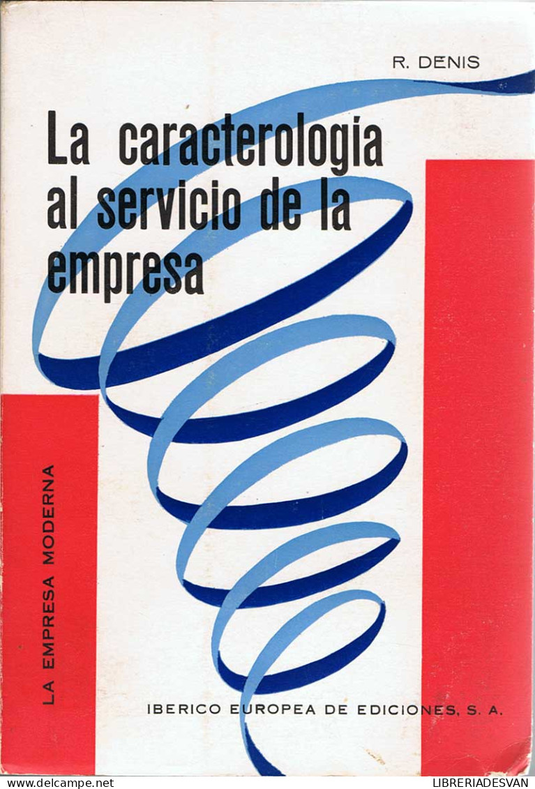 La Caracterología Al Servicio De La Empresa - R. Denis - Philosophy & Psychologie