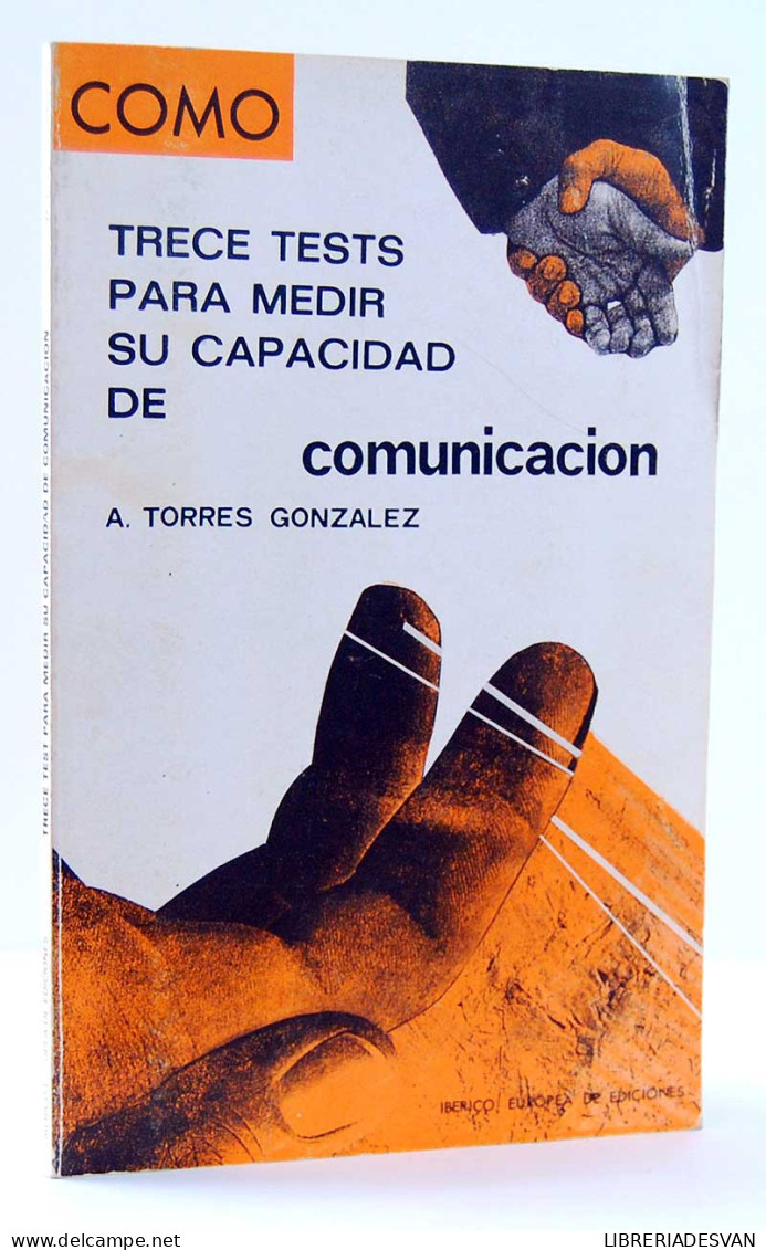 Trece Tests Para Medir Su Capacidad De Comunicación - A. Torres González - Philosophy & Psychologie