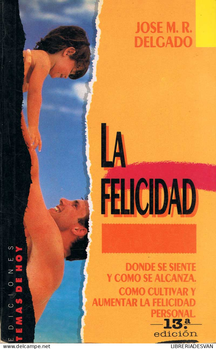 La Felicidad - José M. R. Delgado - Filosofía Y Sicología