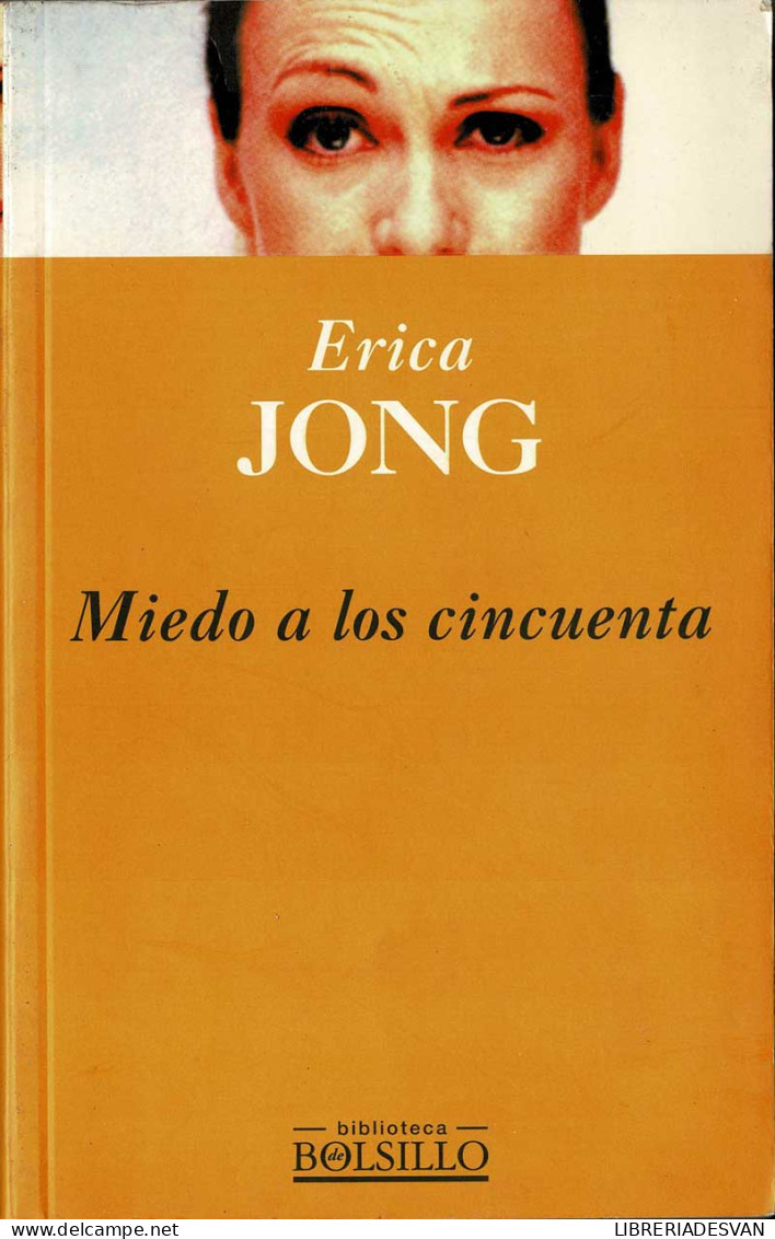 Miedo A Los Cincuenta - Erica Jong - Filosofía Y Sicología