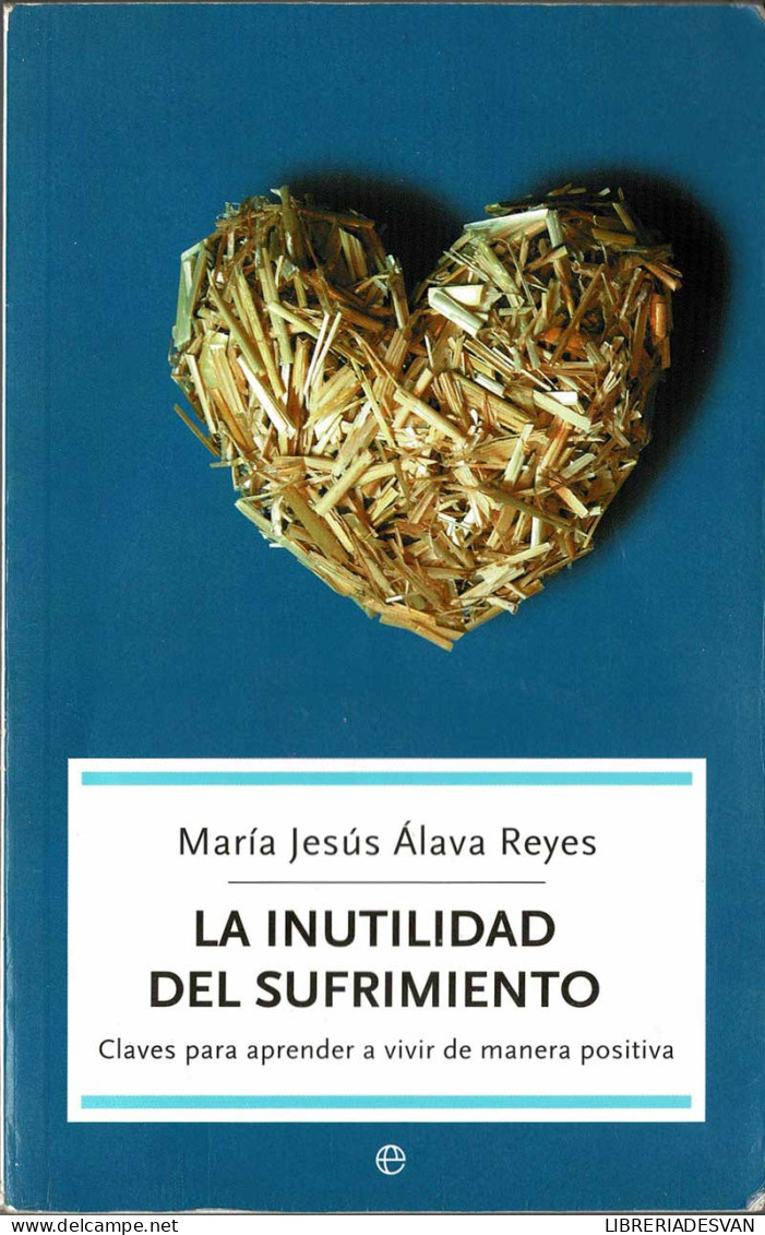 La Inutilidad Del Sufrimiento - María Jesús Alava Reyes - Filosofía Y Sicología