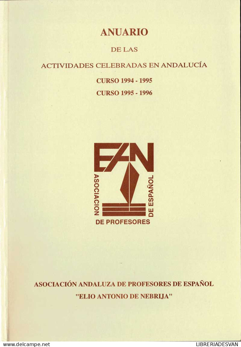 Anuario De Las Actividades Celebradas En Andalucía Cursos 1994 A 1996 - Philosophie & Psychologie