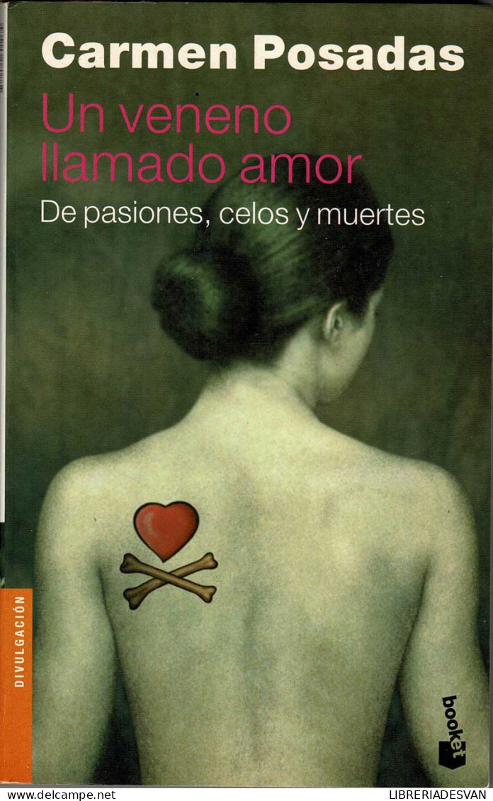 Un Veneno Llamado Amor. De Pasiones, Celos Y Muertes - Carmen Posadas - Philosophy & Psychologie