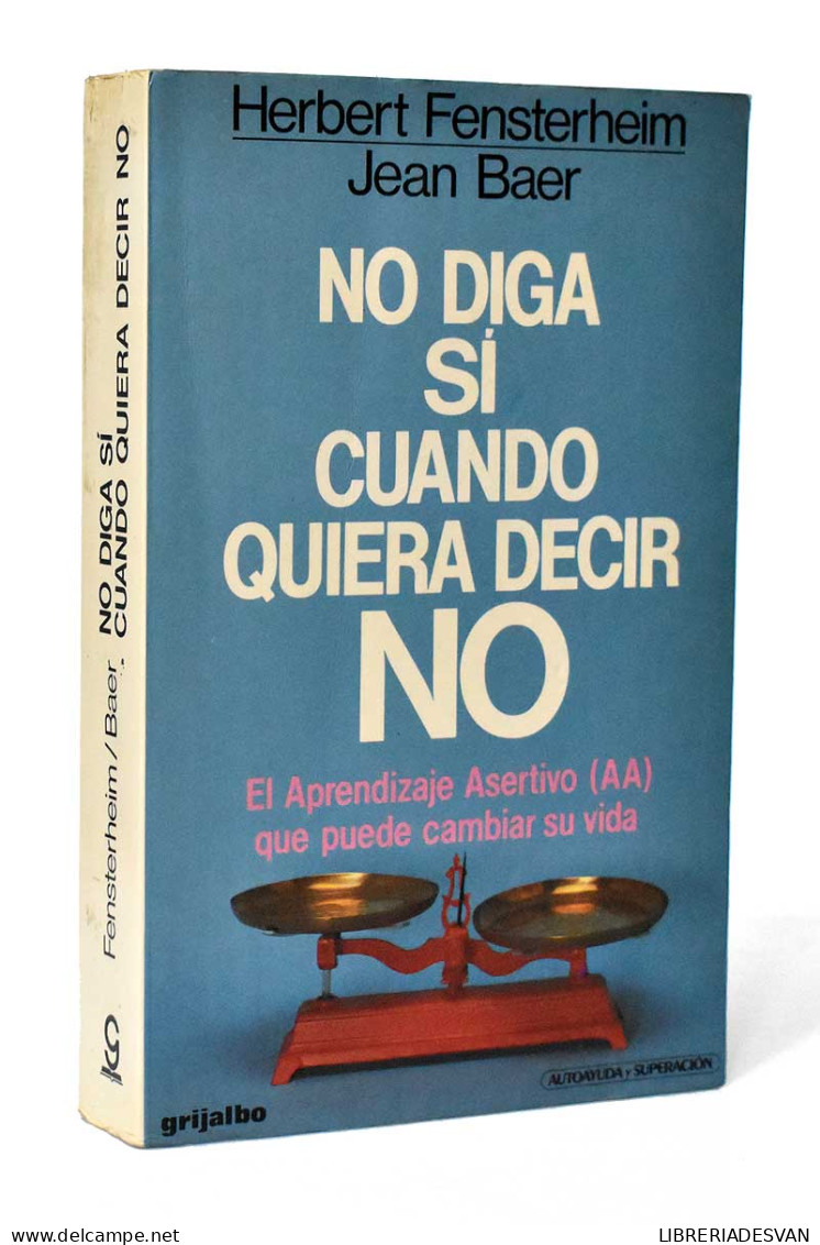 No Diga Sí Cuando Quiera Decir No - Herbert Fensterheim Y Jean Baer - Philosophy & Psychologie