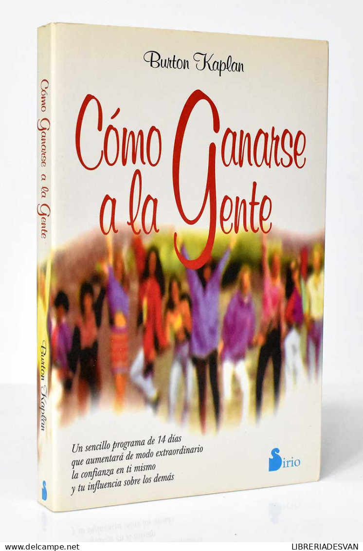 Cómo Ganarse A La Gente - Burton Kaplan - Filosofía Y Sicología