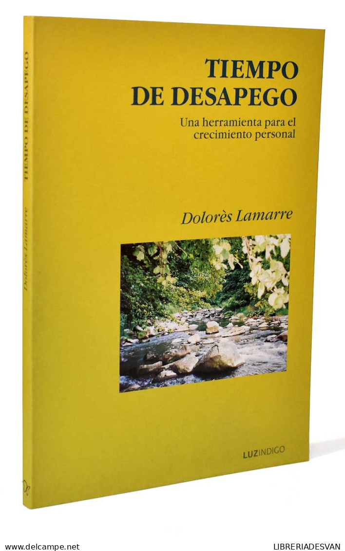 Tiempo De Desapego. Una Herramienta Para El Crecimiento Personal - Dolores Lamarre - Philosophie & Psychologie
