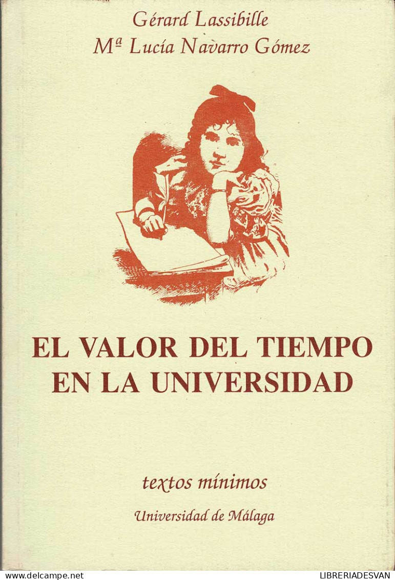 El Valor Del Tiempo En La Universidad - Gérard Lassibille Y Mª Luisa Navarro Gómez - Filosofía Y Sicología