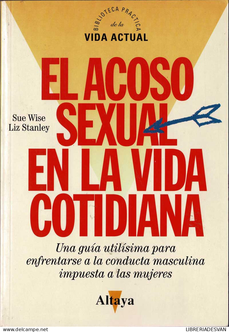 El Acoso Sexual En La Vida Cotidiana - Sue Wise Y Liz Stanley - Filosofía Y Sicología