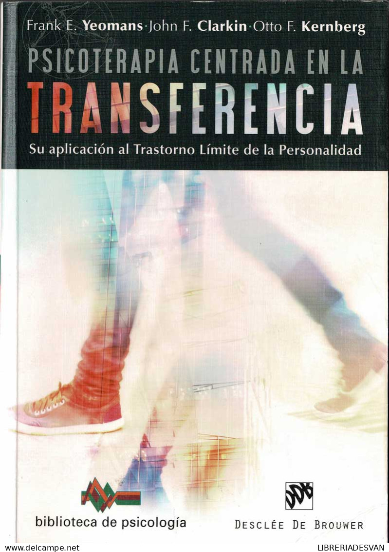 Psicoterapia Centrada En La Transferencia - F.E. Yeomans, J.F. Clarkin, O.F. Kernberg - Filosofía Y Sicología