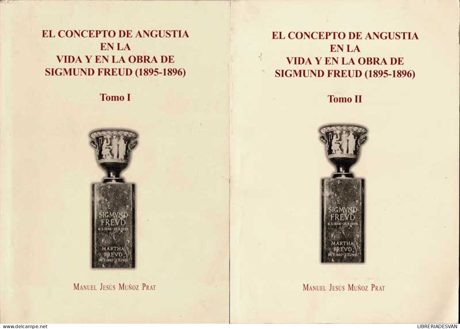 El Concepto De Angustia En La Vida Y Obra De Sigmund Freud (1895-1896). 2 Tomos - Manuel Jesús Muñoz Prat - Filosofía Y Sicología