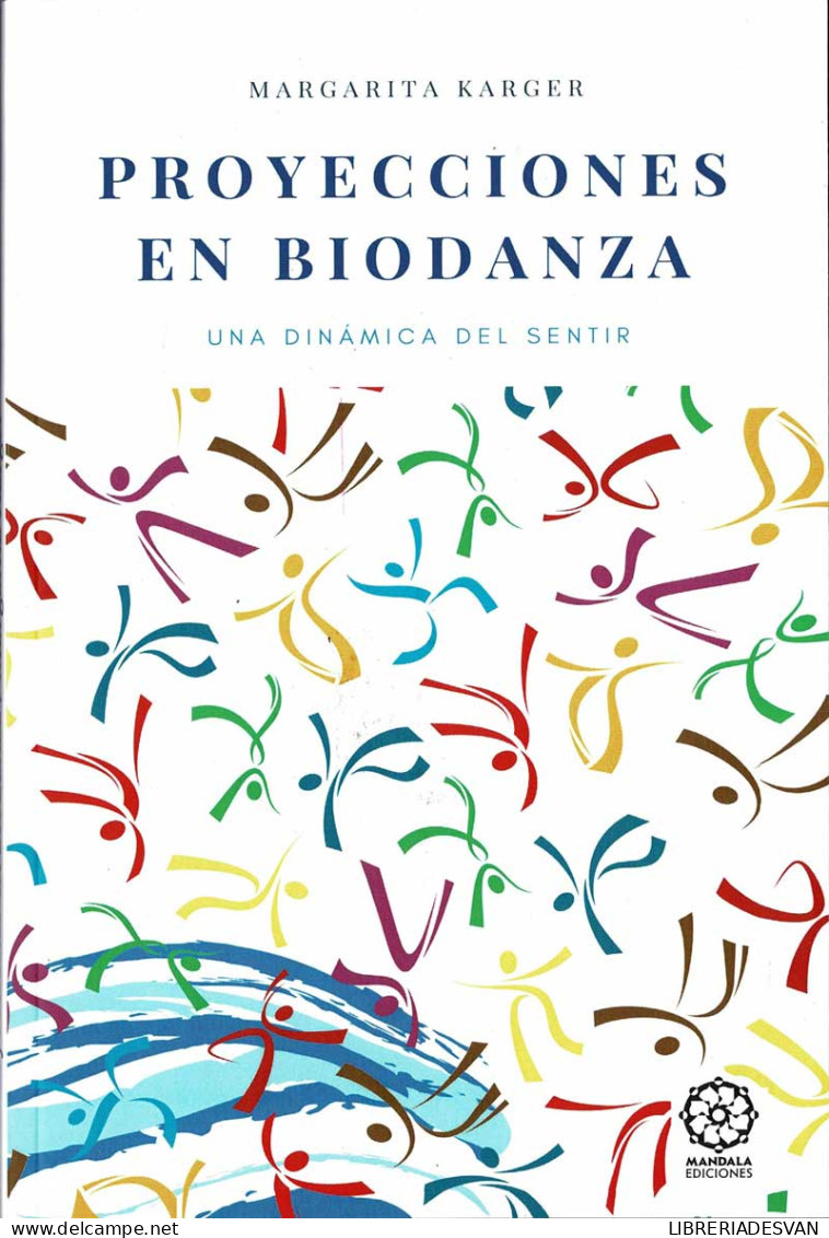 Proyecciones En Biodanza. Una Dinámica Del Sentir - Margarita Kargüer - Filosofie & Psychologie