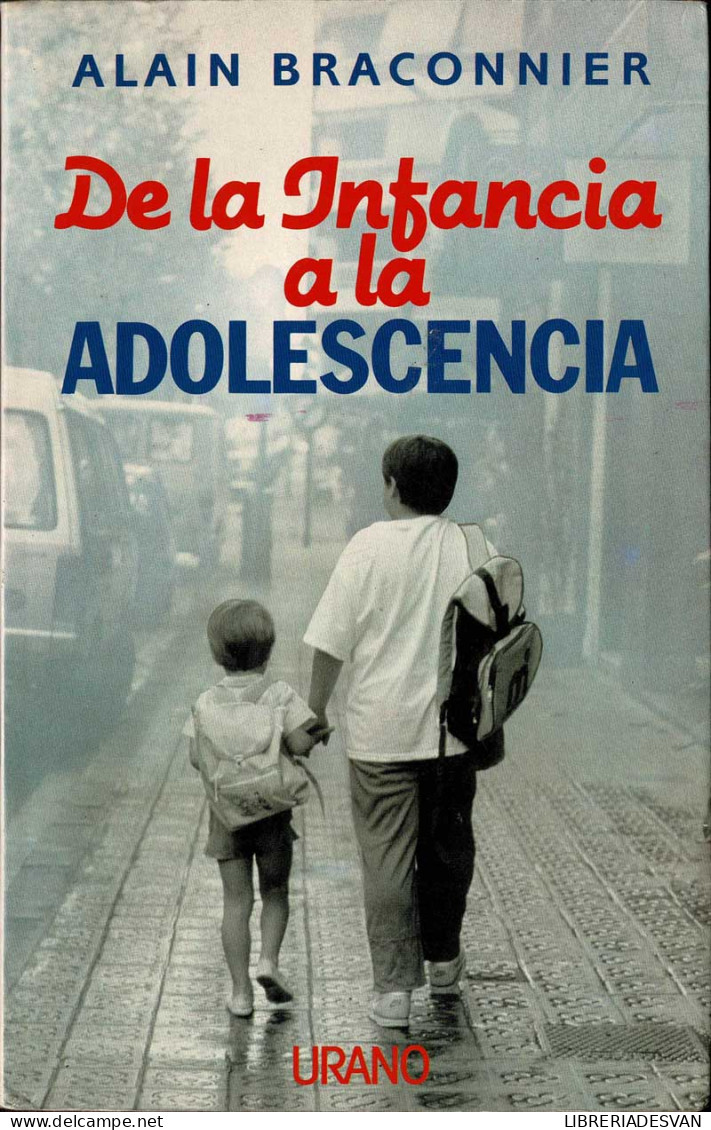 De La Infancia A La Adolescencia - Alain Braconnier - Filosofie & Psychologie