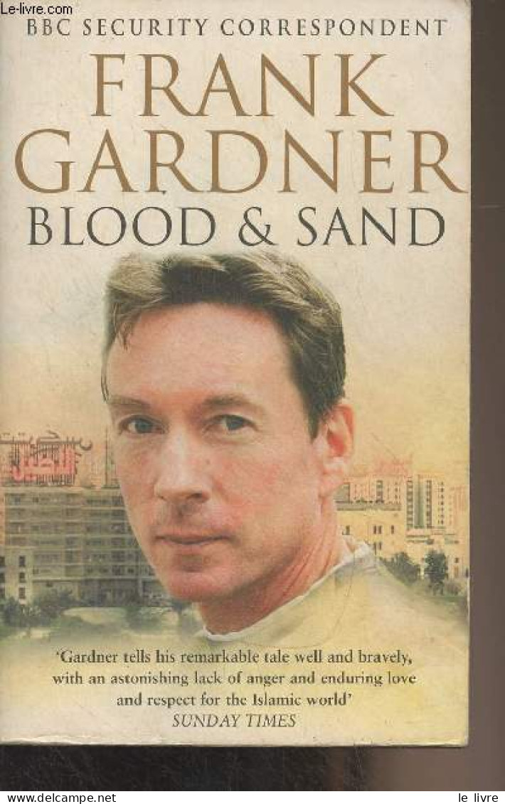 Blood And Sand - Life, Death And Survival In An Age Of Global Terror - Gardner Frank - 2007 - Language Study