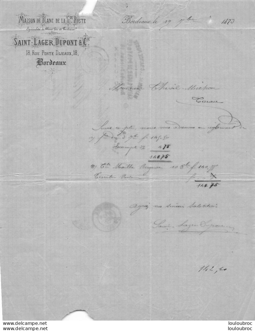 FACTURE 1873 BORDEAUX SAINT LAGER DUPONT MAISON DE BLANC DE LA GRANDE POSTE - 1800 – 1899