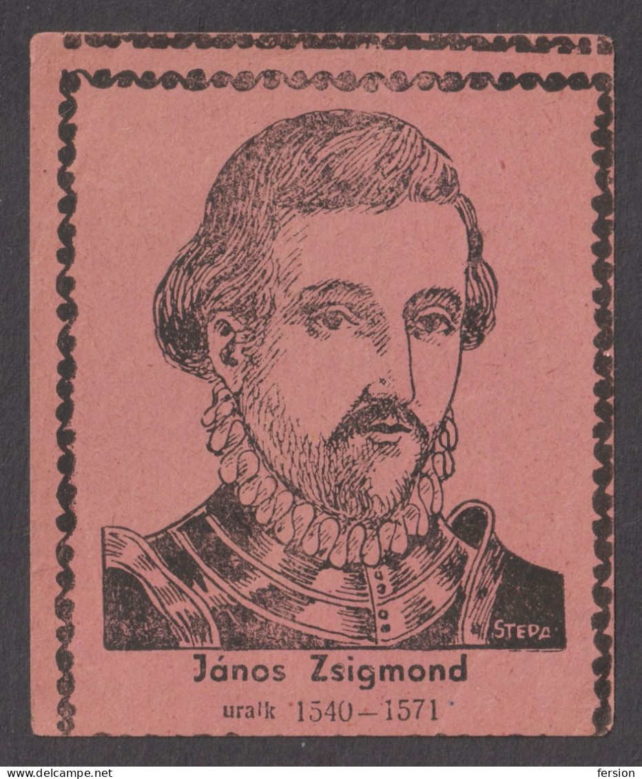 Prince Of Transylvania - KING Szapolyai János Zsigmond / Label Vignette Cinderella HUNGARY Romania 1940 John Sigismund - Siebenbürgen (Transsylvanien)