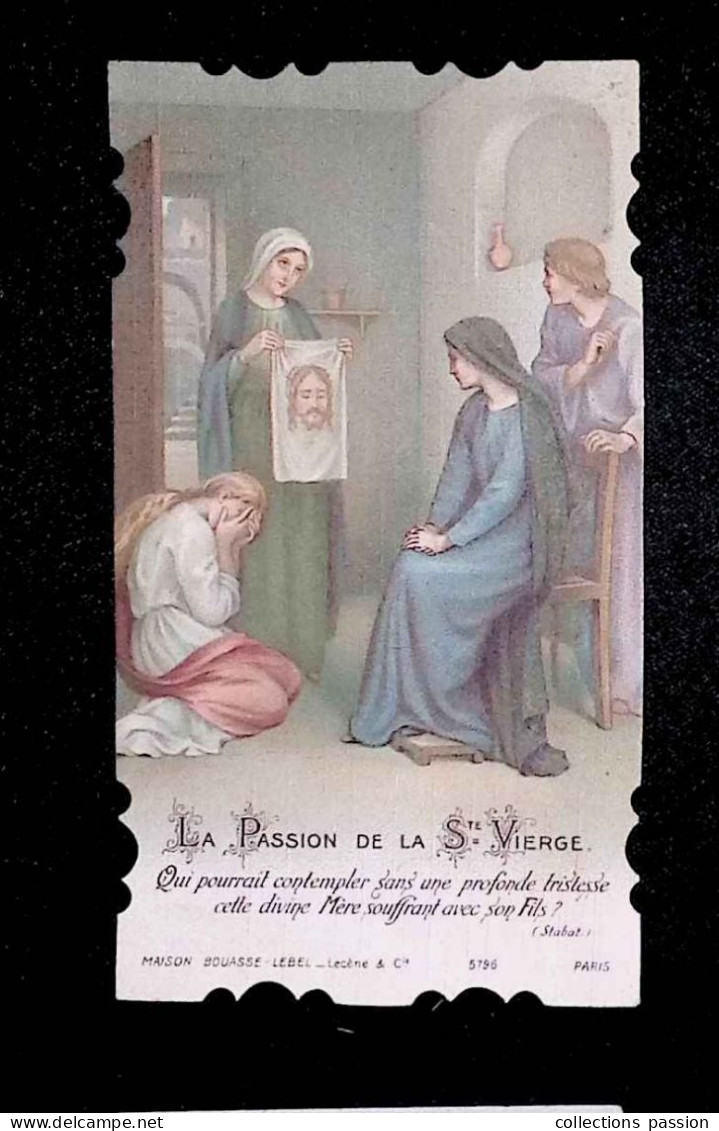 Image Pieuse, Religieuse, Bouasse-Lebel - Lecéne & Cie, N° 5796, La Passion De La Vierge, Reflexions, Prière - Imágenes Religiosas