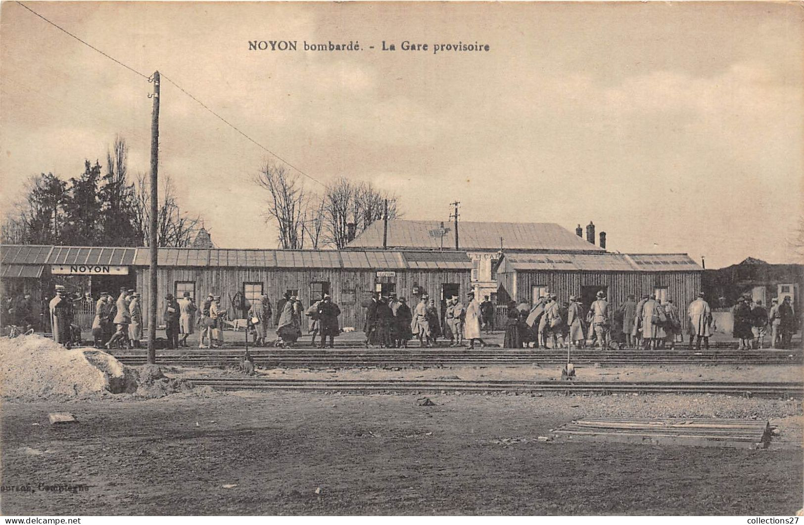 60-NOYON- BOMBARDE- LA GARE PROVISOIRE - Noyon