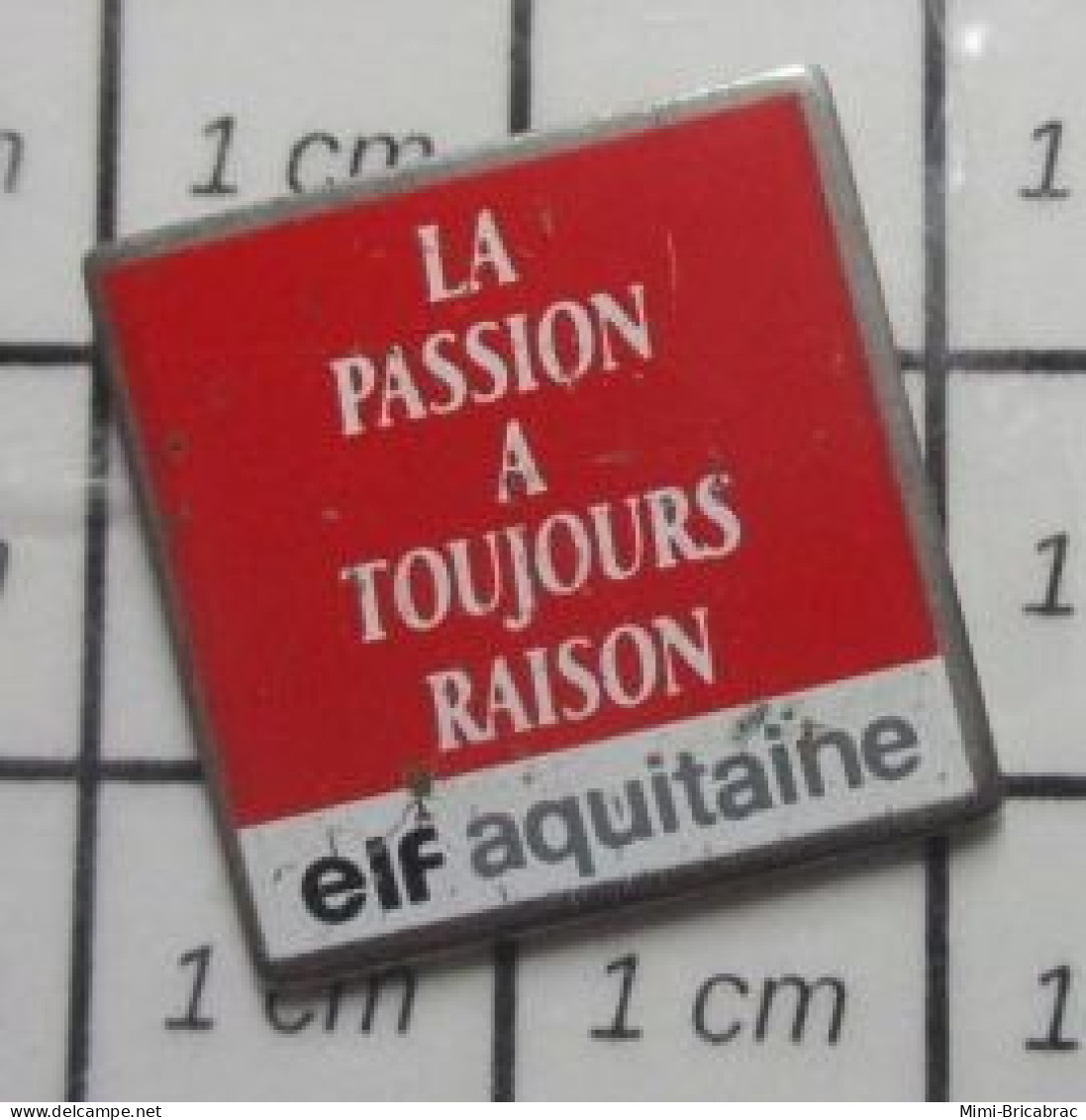 512c Pin's Pins : BEAU ET RARE / CARBURANTS / ELF AQUITAINE LA PASSION A TOUJOURS RAISON - Carburants