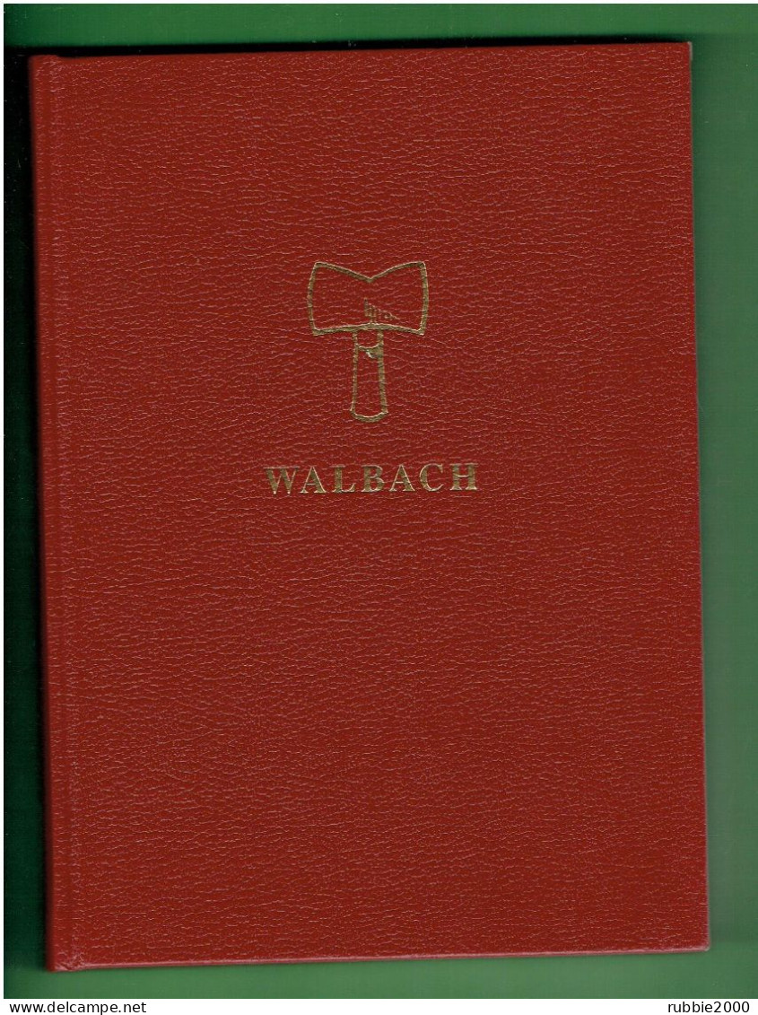 WALBACH A TRAVERS LES AGES 1978 ETIENNE BETTER MONOGRAPHIE DE LA VILLE ALSACE - Alsace