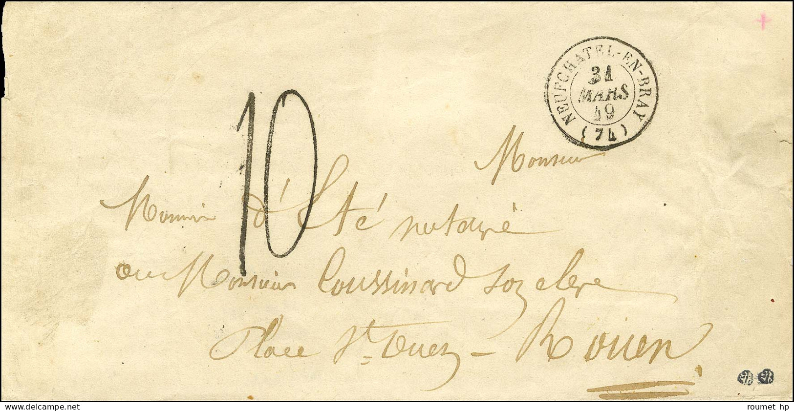 Càd T 15 NEUFCHATEL EN BRAYE (74) Sur Lettre 3 Ports Pour Rouen, Taxe Tampon 10 De Fabrication Locale. 1849. - SUP. - R. - Andere & Zonder Classificatie