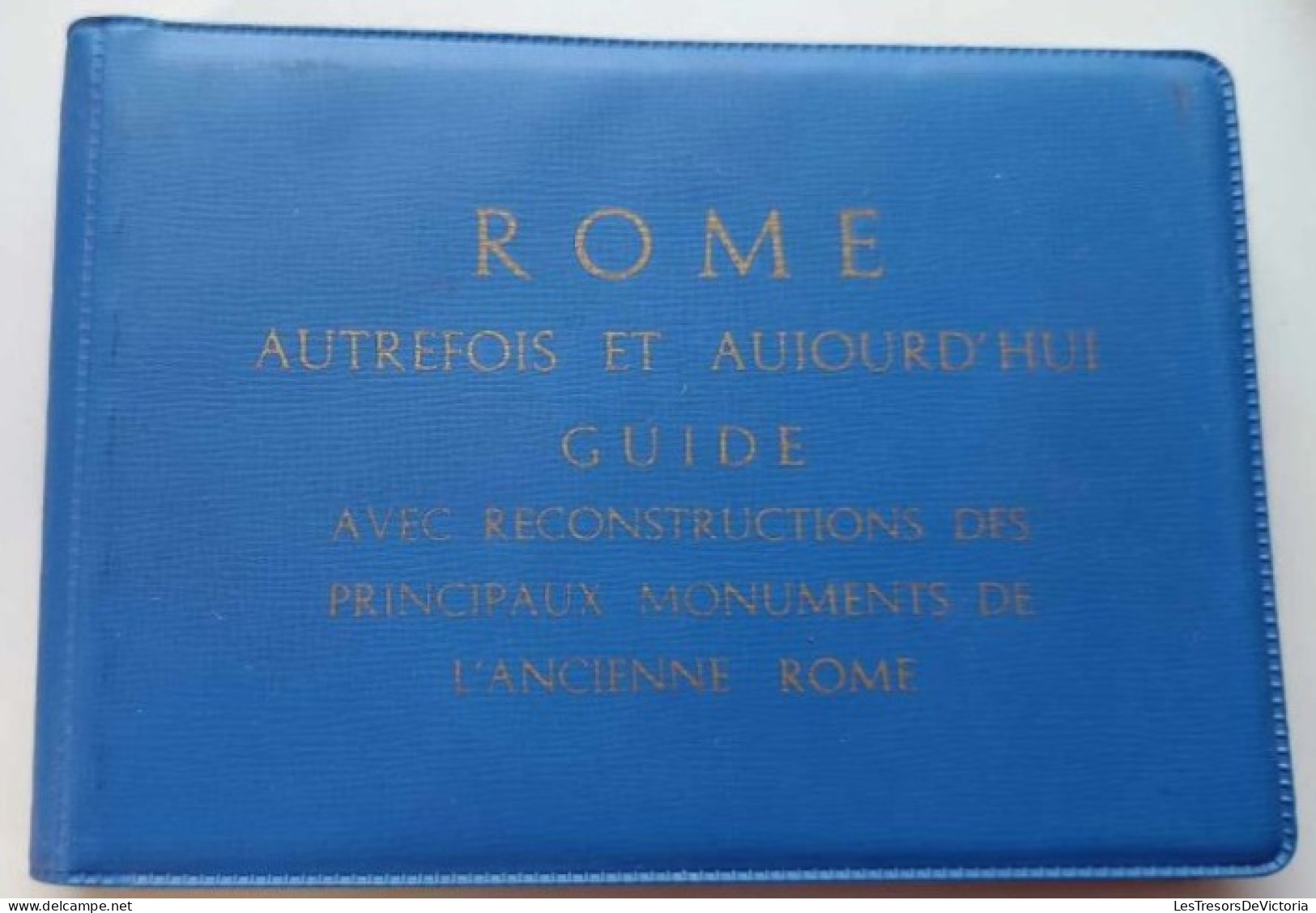 Livre à Spirale - Italie - Rome Autrefois Et Aujourd'hui Guide Avec Reconstructions - Cartes Postales Anciennes - Geographie