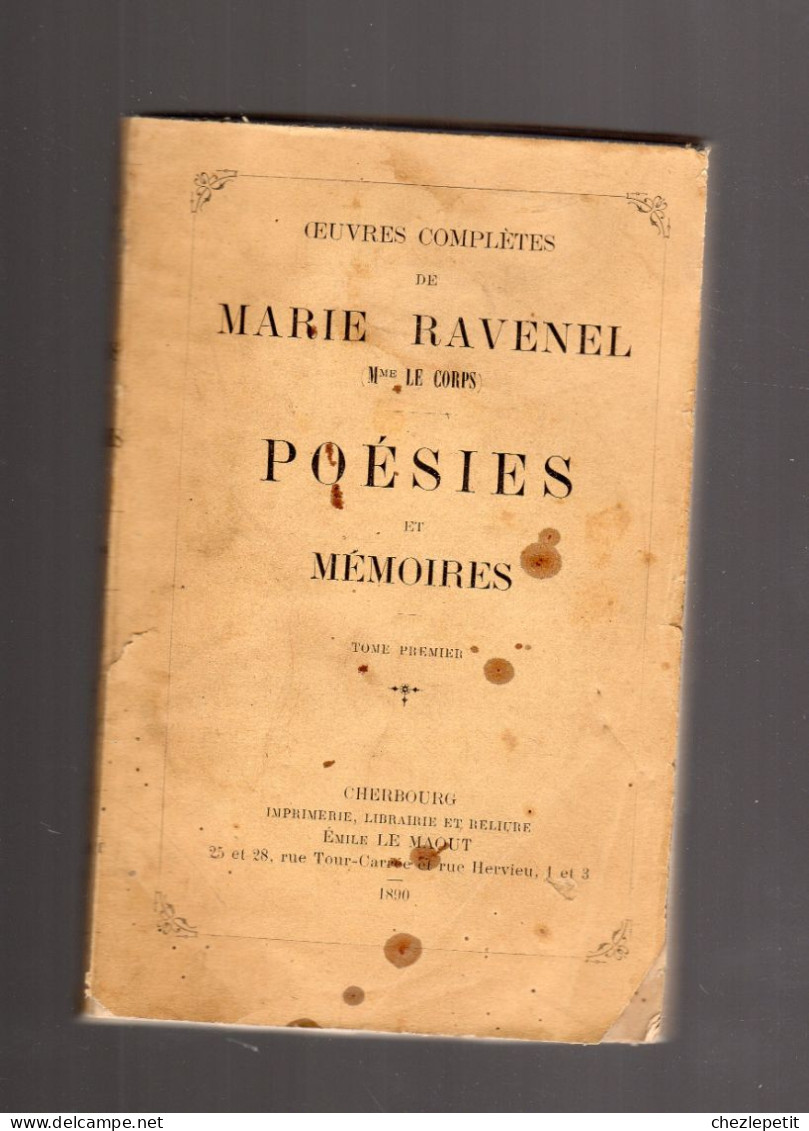 MARIE RAVENEL Oeuvres Complètes Poésies Et Mémoires 1. E.LE MAOUT Cherbourg 1890 - Autores Franceses