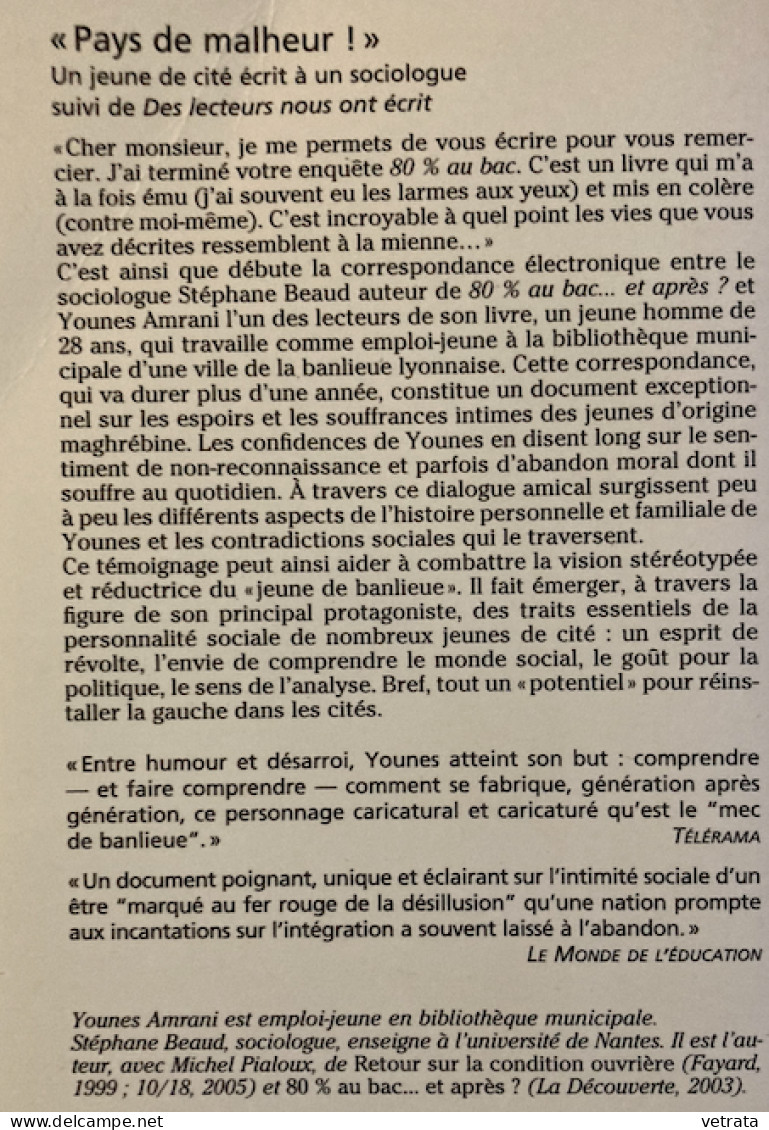 Younes Amrani & Stéphane Beaud : Pays De Malheur ! - Un Jeune De Cité Écrit à Un Sociologue - Suivi De Des Lecteurs Nous - Sociologia