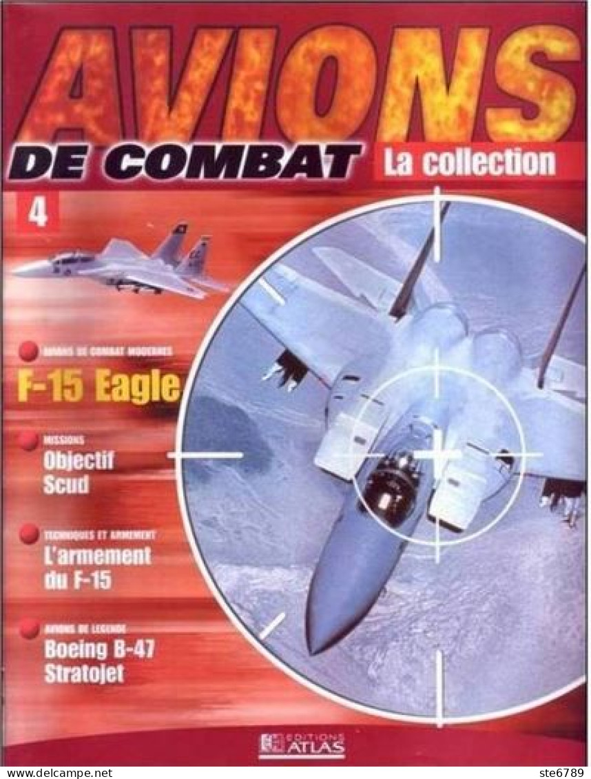 N° 4  F 15 EAGLE   Airplane La Collection AVIONS DE COMBAT Guerre Militaria - Aviazione