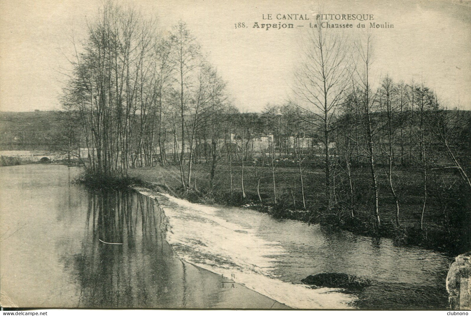 CPA - ARPAJON - LA CHAUSSEE DU MOULIN  (ETAT PARFAIT) - Arpajon Sur Cere