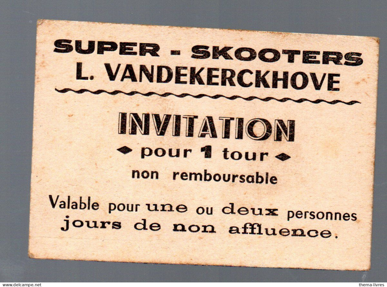 Ticket D'invitation   SUPER SKOOTERS VANDEKERCKHOVE  (attraction Foraine)   (PPP46550) - Biglietti D'ingresso