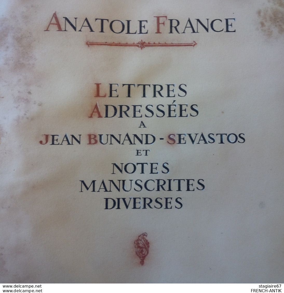 ALBUM ANATOLE FRANCE LETTRES A JEAN BUNAND SEVASTOS DONT 2 CARTE PHOTO NOMBREUX AUTOGRAPHE BIBLIOMANIA - Other & Unclassified