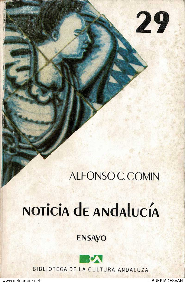 Noticia De Andalucía. Ensayo - Alfonso C. Comin - Filosofía Y Sicología