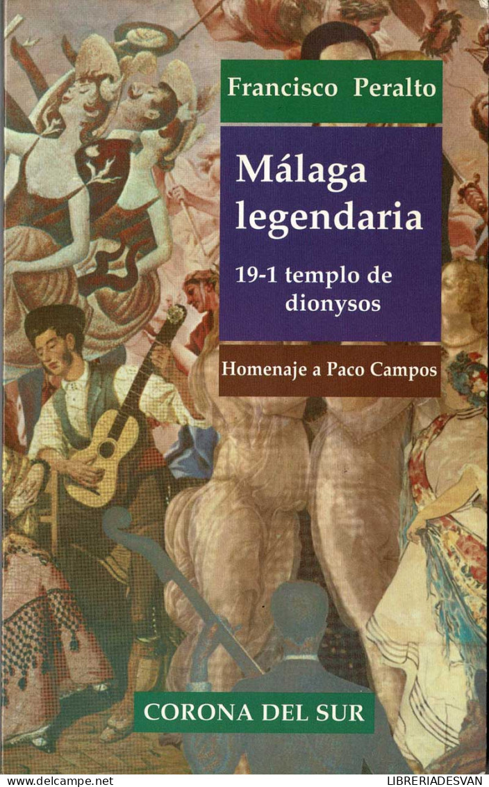 Málaga Legendaria 19-1 Templo De Dionysos. Homenaje A Paco Campos - Francisco Peralto - Filosofía Y Sicología