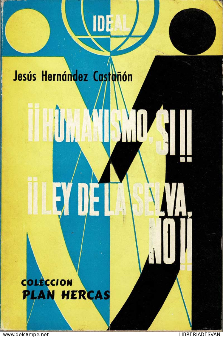 ¡¡Humanismo Si!! ¡¡Ley De La Selva, No!! - Jesús Hernández Castañón - Philosophy & Psychologie