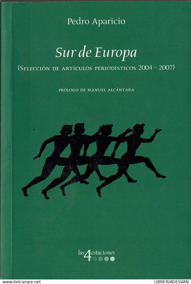 Sur De Europa. Selección De Artículos Periodísticos 2004-2007 - Pedro Aparicio - Filosofía Y Sicología