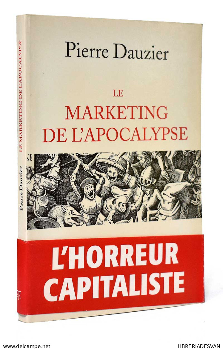 Le Marketing De L'Apocalypse - Pierre Dauzier - Filosofía Y Sicología