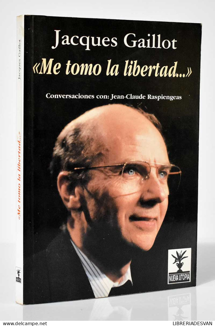 Me Tomo La Libertad... - Jacques Gaillot - Filosofía Y Sicología