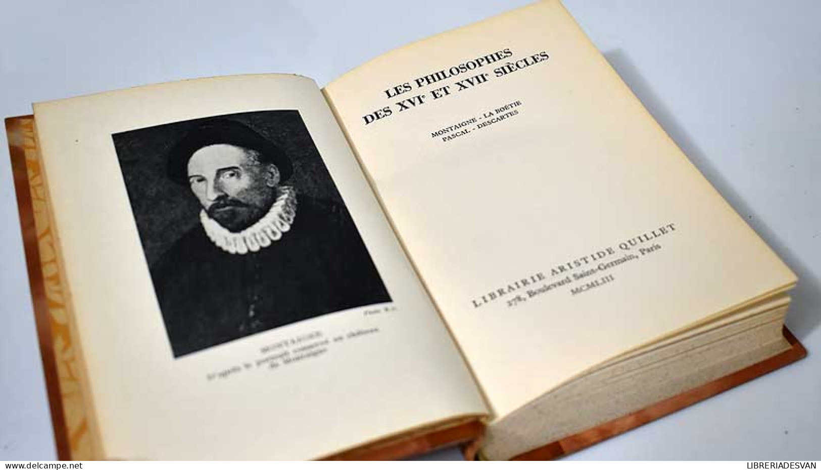 Les Philosophes Des XVI Et XVII Siecles - Montaigen, La Boétie, Pascal, Descartes - Filosofia & Psicologia